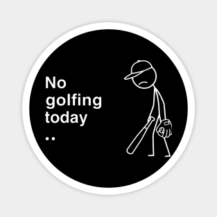 No Golfing Today Baseball Humor Magnet